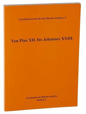 Bild des Verkufers fr Von Pius XII. zu Johannes XXIII. Vortrge der Studientage am 20. Februar 1999 und am 18. November 2000 in Aachen. zum Verkauf von Antiquariat Lehmann-Dronke