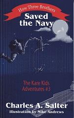 Imagen del vendedor de How Three Brothers Saved the Navy: The Kare Kids Adventures #3 a la venta por The Book Faerie