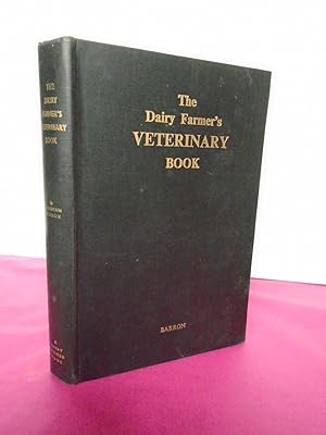 THE DAIRY FARMER'S VETERINARY BOOK A Complete Guide to the Farm Treatment and Control of Cow Dise...