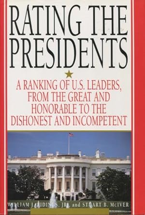 Bild des Verkufers fr Rating the Presidents: A Ranking of U.S. Leaders, from the Great and Honorable to the Dishonest and Incompetent zum Verkauf von Kenneth A. Himber