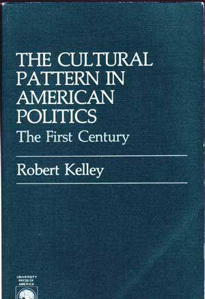 Imagen del vendedor de The Cultural Pattern in American Politics: The First Century a la venta por Cat's Cradle Books