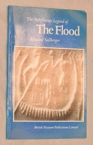 The Babylonian Legend of the Flood