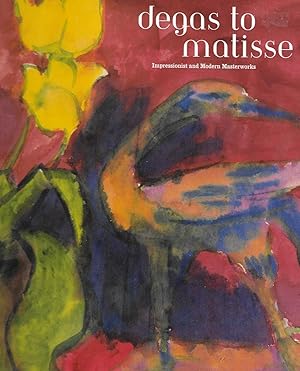 Imagen del vendedor de DEGAS TO MATISSE. IMPRESSIONIST AND MODERN MASTERWORKS. a la venta por Legacy Books