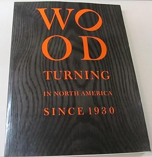 Wood Turning in North America Since 1930 (Wood Turning Centre)