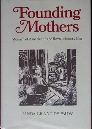Image du vendeur pour Founding Mothers: Women of America in the Revolutionary Era mis en vente par Canford Book Corral