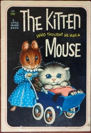 Bild des Verkufers fr The Kitten Who Thought He Was A Mouse: A Little Silver Book zum Verkauf von Canford Book Corral