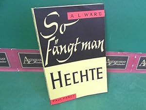 Seller image for So fngt man Hechte. (= Gelbe Reihe). for sale by Antiquariat Deinbacher