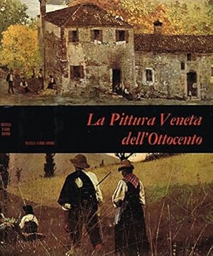Seller image for La pittura Veneta dell'Ottocento. for sale by FIRENZELIBRI SRL