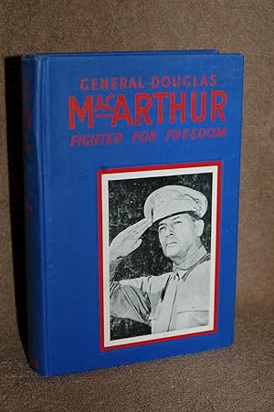 General Douglas MacArthur; Fighter for Freedom
