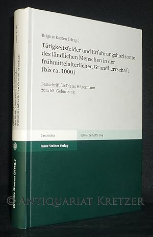 Bild des Verkufers fr Ttigkeitsfelder und Erfahrungshorizonte des lndlichen Menschen in der frhmittelalterlichen Grundherrschaft (bis ca. 1000). Festschrift fr Dieter Hgermann zum 65. Geburtstag. [Herausgegeben von Brigitte Kasten]. (= VSWG, Vierteljahresschrift fr Sozial und Wirtschaftsgeschichte, Beihefte, Band 184). zum Verkauf von Antiquariat Kretzer