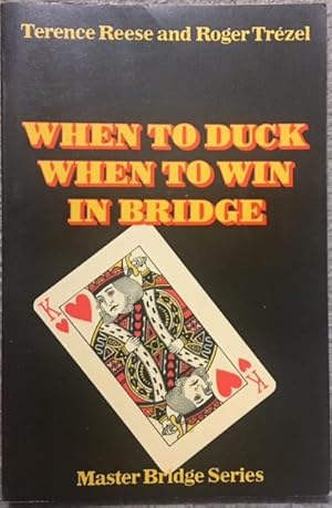 Imagen del vendedor de When to Duck When to Win in Bridge (Master Bridge Series) a la venta por Dial-A-Book