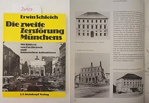 Die zweite Zerstörung Münchens. Mit Bildern von Eva Dietrich und historischen Aufnahmen