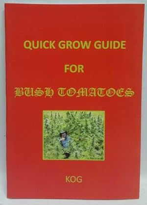 Quick Grow Guide for Bush Tomatoes