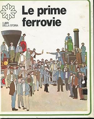 LE PRIME FERROVIE, Milano, Vallardi Antonio, 1977