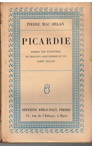 Bild des Verkufers fr Picardie Roman des aventures du Sergent Saint Pierre et de Babet Molina zum Verkauf von Librairie l'Aspidistra