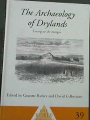 Bild des Verkufers fr The Archaeology of Drylands: Living at the Margin (One World Archaeology) zum Verkauf von Chapter 1