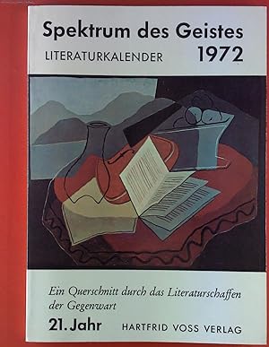 Bild des Verkufers fr Spektrum des Geistes 1972. Literaturkalender. Ein Querschnitt durch das Literaturschaffen der Gegenwart. 21. Jahrgang des Literaturkalenders. zum Verkauf von biblion2