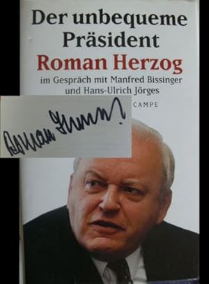 Bild des Verkufers fr Der unbequeme Prsident Roman Herzog. Im Gesprch mit Manfred Bissinger und Hans-Ulrich Jrges. zum Verkauf von Bhrnheims Literatursalon GmbH