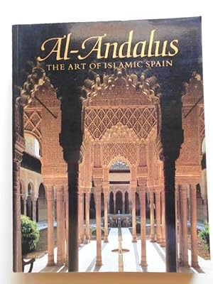 Imagen del vendedor de Al-Andalus. The Art of Islamic Spain. Edited by Jerrrilyn D. Dodds. a la venta por Carmichael Alonso Libros