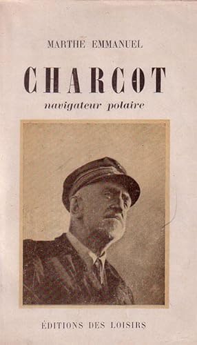 Seller image for CHARCOT NAVIGATEUR POLAIRE for sale by Librairie l'Aspidistra