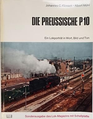 Seller image for Die Preuische P 10. Ein Lokportrt in Wort, Bild und Ton. for sale by Antiquariat Bcheretage