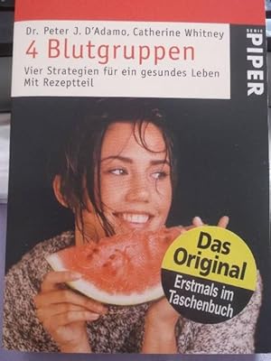 4 Blutgruppen / Peter J. D°Adamo. Mit Catherine Whitney. Aus dem Amerikan. von Michael Benthack .