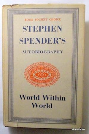 World within World. The Autobiogaphy of Stephen Spender.