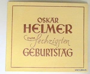Oskar Helmer zum Sechzigsten Geburtstag. Das Leben eines Kämpfers für den Sozialismus.