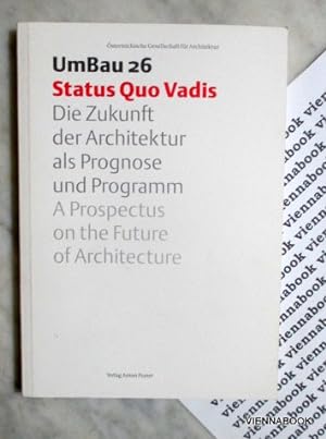 UmBau 26: Status Quo Vadis. Die Zukunft der Architektur als Prognose und Programm.