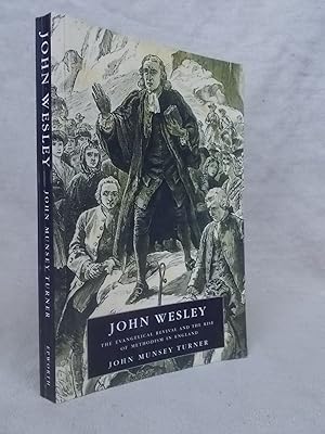 Bild des Verkufers fr JOHN WESLEY THE EVANGELICAL REVIVAL AND THE RISE OF METHODISM IN ENGLAND zum Verkauf von Gage Postal Books