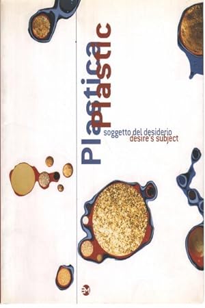 Seller image for Plastica - Plastic Soggetto del desiderio - Desire's subject for sale by Di Mano in Mano Soc. Coop