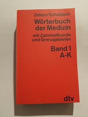 Wörterbuch I der Medizin, Zahnheilkunde und Grenzgebiete. Band 1: A - K.