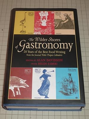 Seller image for The Wilder Shores of Gastronomy: Twenty Years of Food Writing for sale by rareviewbooks