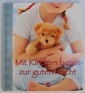 Bild des Verkufers fr Mit Kindern beten zur guten Nacht. Mit zahlr. Abb. zum Verkauf von Der Buchfreund