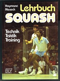 Bild des Verkufers fr Lehrbuch Squash: Technik, Taktik, Training. Offizieles Lehrbuch des Deutschen Squash Rackets Verbandes. - zum Verkauf von Libresso Antiquariat, Jens Hagedorn