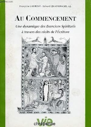 Seller image for AU COMMENCEMENT : UNE DYNAMIQUE DES EXERCICES SPIRITUELS A TRAVERS DES RECITS DE L'ECRITURE - N384 for sale by Le-Livre