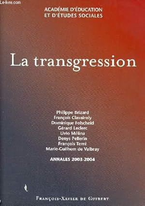 Seller image for LA TRANSGRESSION - ANNALES 2003-2004 : ACADEMIE D'EDUCATION ET D'ETUDES SOCIALES for sale by Le-Livre