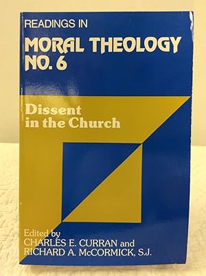 Image du vendeur pour READINGS IN MORAL THEOLOGY No. 6: Dissent in the Church mis en vente par Kubik Fine Books Ltd., ABAA