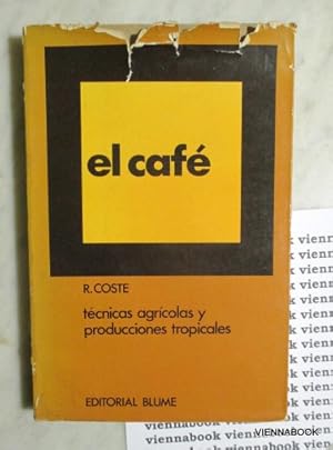 EL CAFÉ. tecnicas agricolas y producciones tropicales.