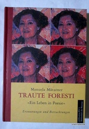 Traute Foresti Poetin - Pionierin - Piratin "Ein Leben in Poesie" Erinnerungen und Betrachtungen....