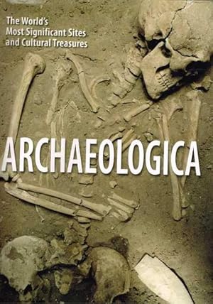 Archaeologica - The World's Most Significant Sites and Cultural Treasures