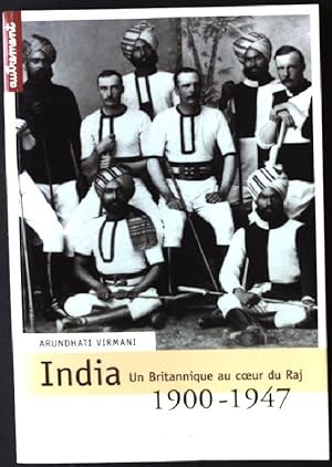 Bild des Verkufers fr India 1900-1947. Un Britannique au coeur du Raj zum Verkauf von books4less (Versandantiquariat Petra Gros GmbH & Co. KG)