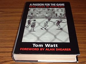 Immagine del venditore per A Passion for the Game : Real Lives in Football venduto da Jaycey Books