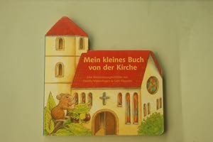 Mein kleines Buch von der Kirche: Eine Kirchenmausgeschichte