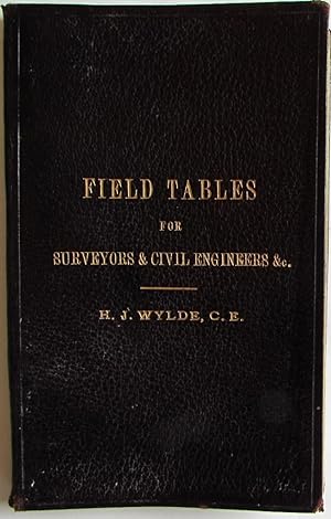 Field Tables for Surveyors and Civil Engineers, Etc