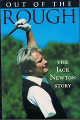Out Of The Rough - The Jack Newton Story