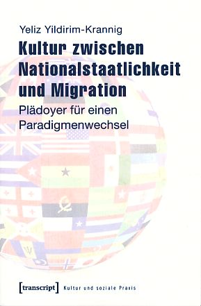 Bild des Verkufers fr Kultur zwischen Nationalstaatlichkeit und Migration. Pldoyer fr einen Paradigmenwechsel. zum Verkauf von Fundus-Online GbR Borkert Schwarz Zerfa