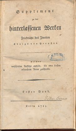 Supplement zu den hinterlassenen Werken Friedrichs des Zweiten Königs von Preußen. Erster und zwe...