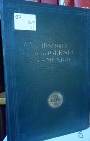 HISTORIA DE LA IGLESIA EN MÉXICO Tomo IV 1700-1800