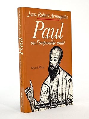 Paul ou l'impossible unité [ exemplaire dédicacé par l'auteur ]